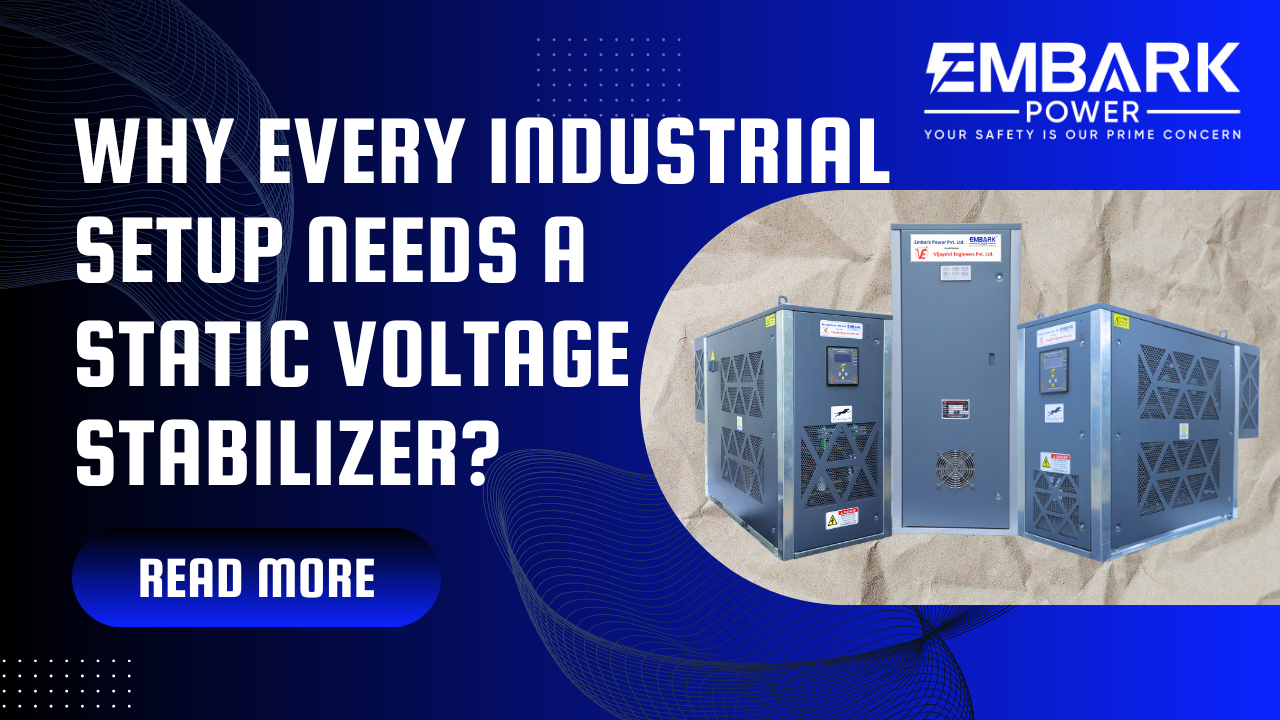 Why Every Industrial Setup Needs a Static Voltage Stabilizer?